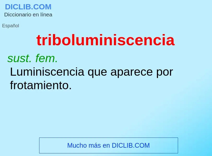 Was ist triboluminiscencia - Definition