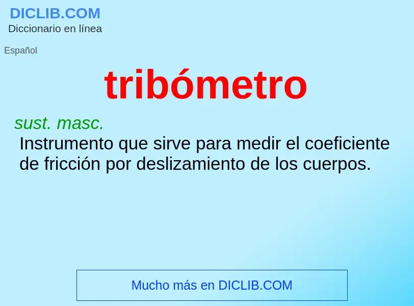 Was ist tribómetro - Definition