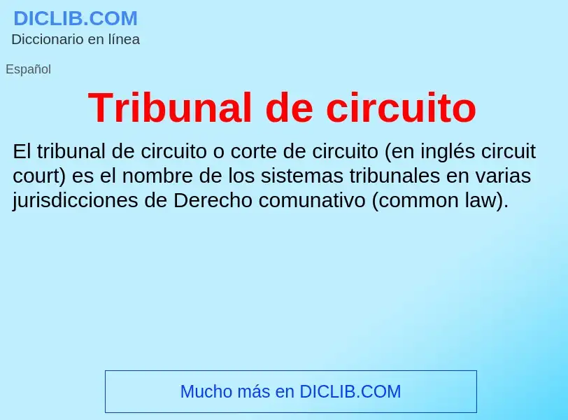 Что такое Tribunal de circuito - определение