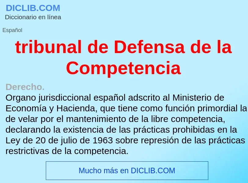 Was ist tribunal de Defensa de la Competencia - Definition