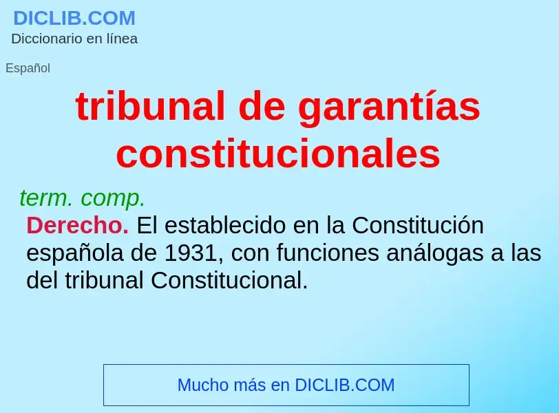 Che cos'è tribunal de garantías constitucionales - definizione