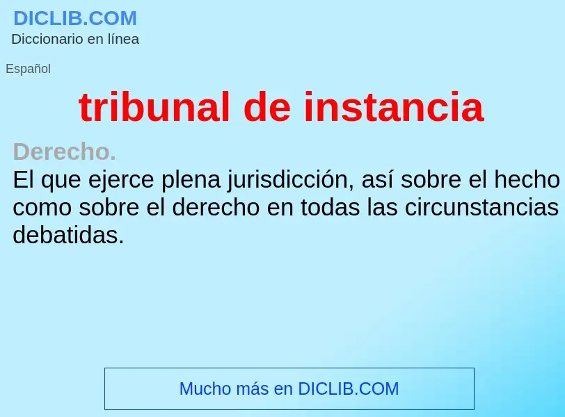 What is tribunal de instancia - meaning and definition