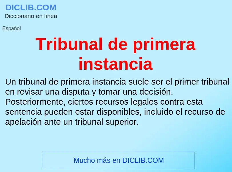 Что такое Tribunal de primera instancia - определение