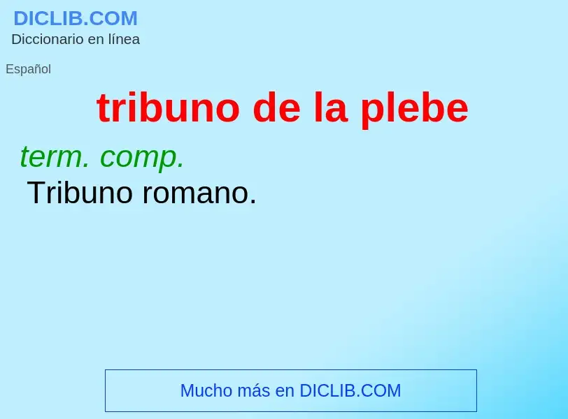 What is tribuno de la plebe - definition