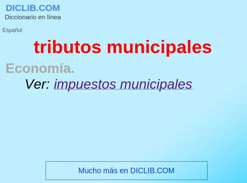 Was ist tributos municipales - Definition