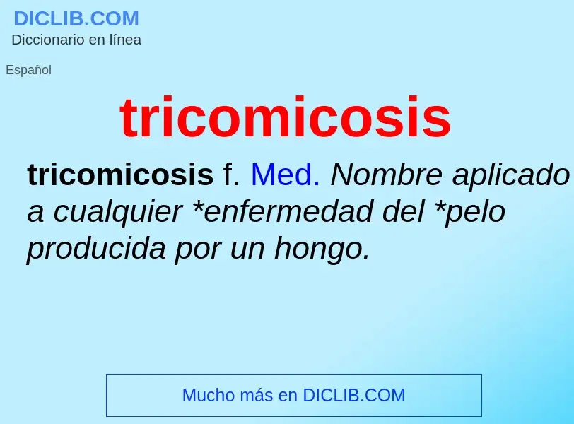 Was ist tricomicosis - Definition