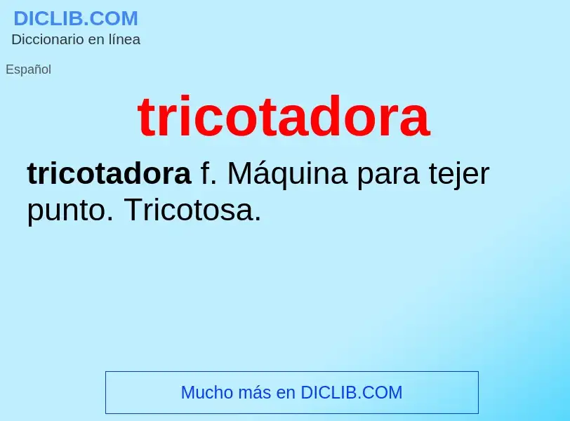 Was ist tricotadora - Definition