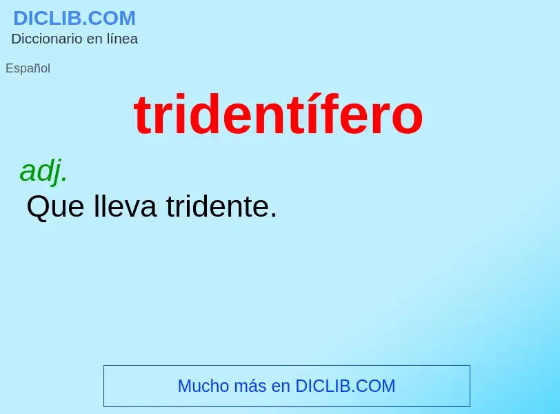 Was ist tridentífero - Definition