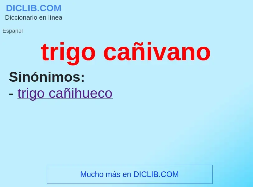 What is trigo cañivano - meaning and definition