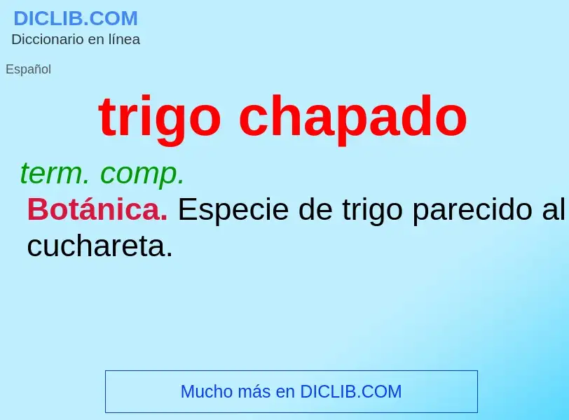 ¿Qué es trigo chapado? - significado y definición