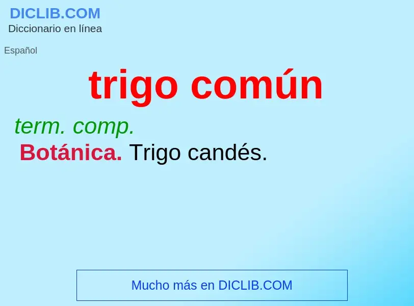 What is trigo común - definition