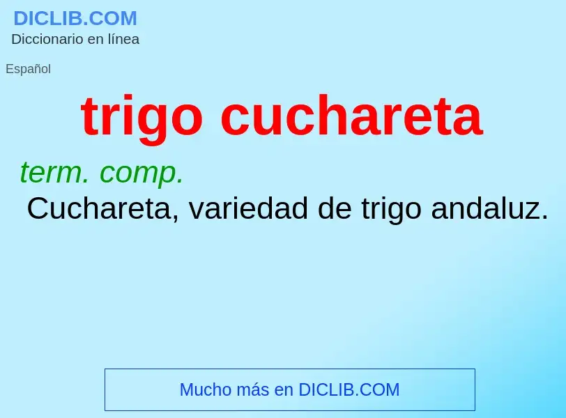 What is trigo cuchareta - definition