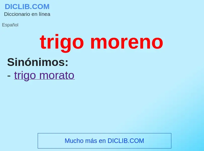 What is trigo moreno - definition