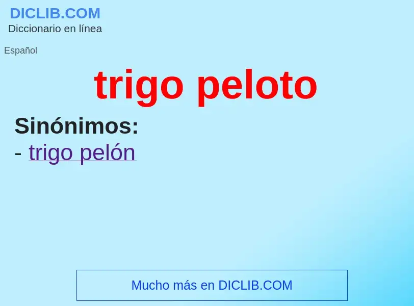 ¿Qué es trigo peloto? - significado y definición