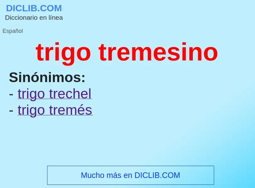 What is trigo tremesino - meaning and definition