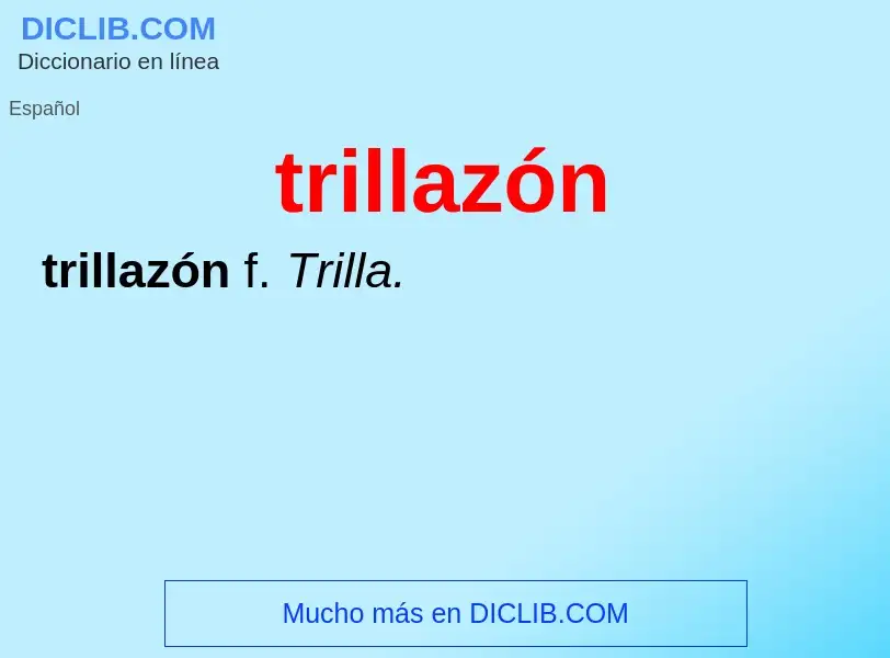 Was ist trillazón - Definition