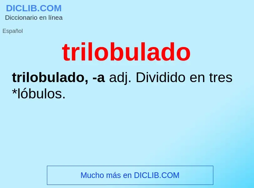 Was ist trilobulado - Definition