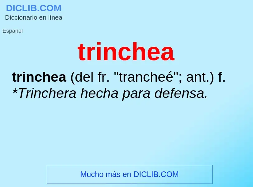 Was ist trinchea - Definition