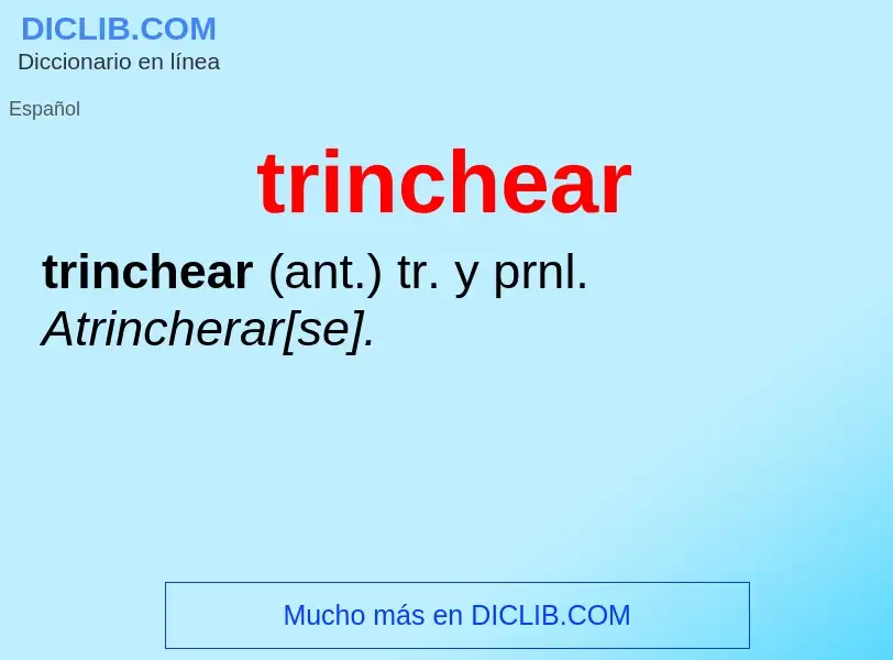 Was ist trinchear - Definition