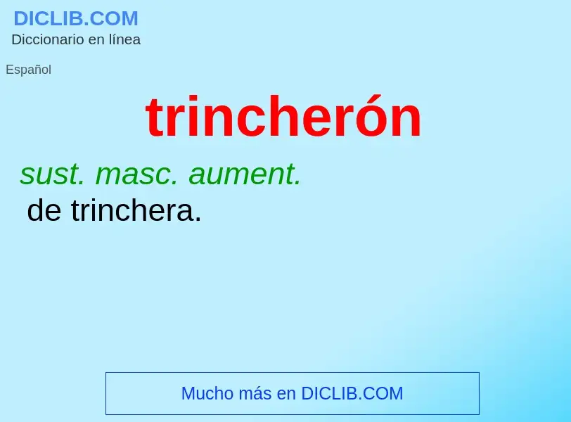 Was ist trincherón - Definition