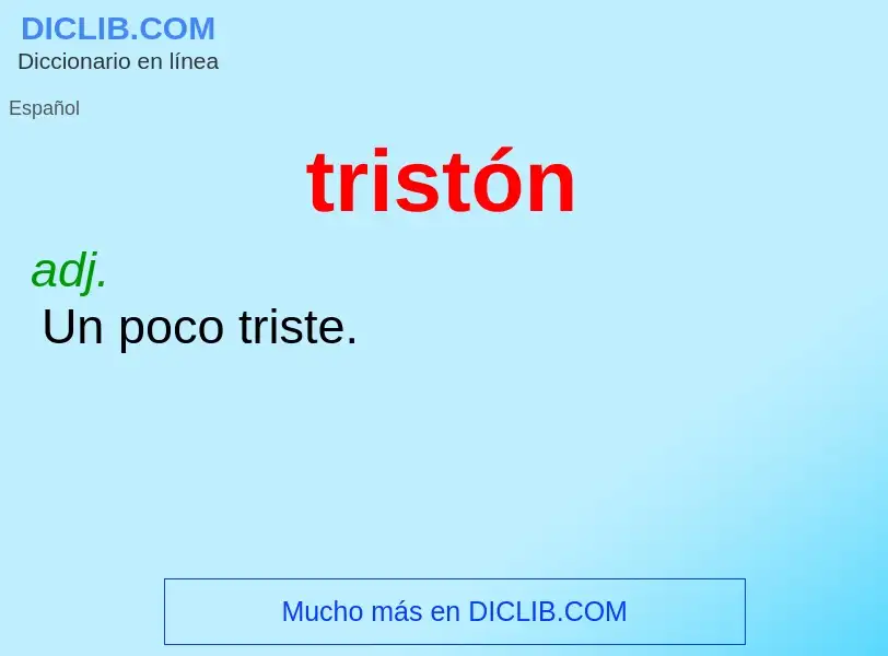 Was ist tristón - Definition