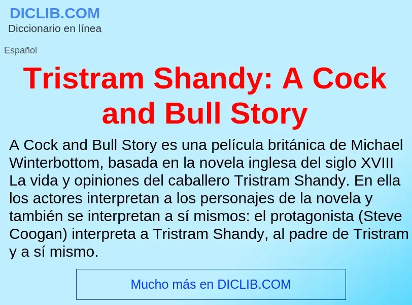 Что такое Tristram Shandy: A Cock and Bull Story - определение