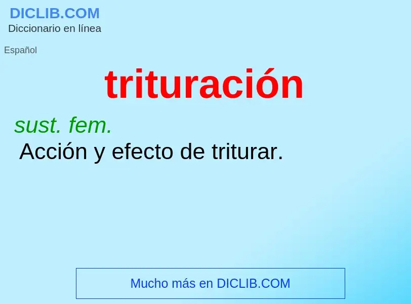 What is trituración - meaning and definition