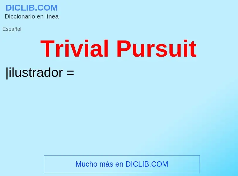 What is Trivial Pursuit - definition