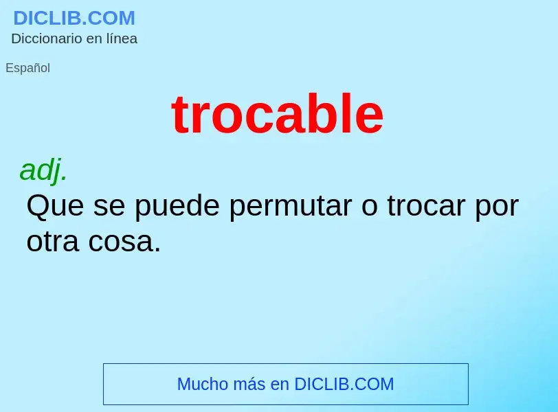 What is trocable - meaning and definition