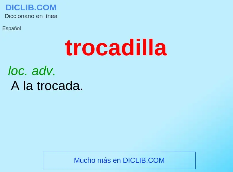 Was ist trocadilla - Definition