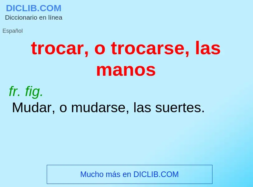 ¿Qué es trocar, o trocarse, las manos? - significado y definición