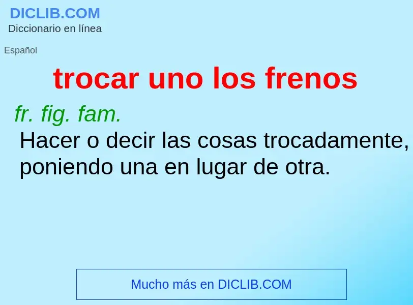 What is trocar uno los frenos - meaning and definition