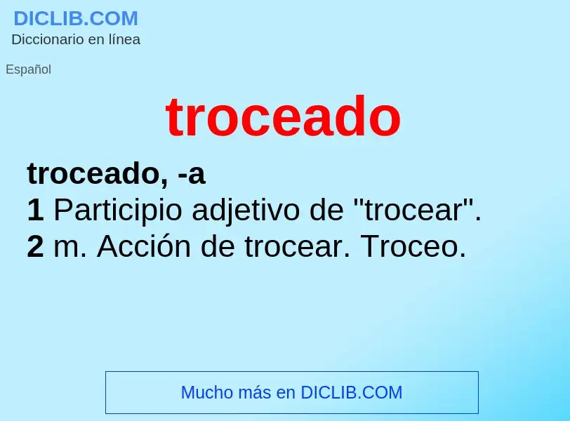 Was ist troceado - Definition