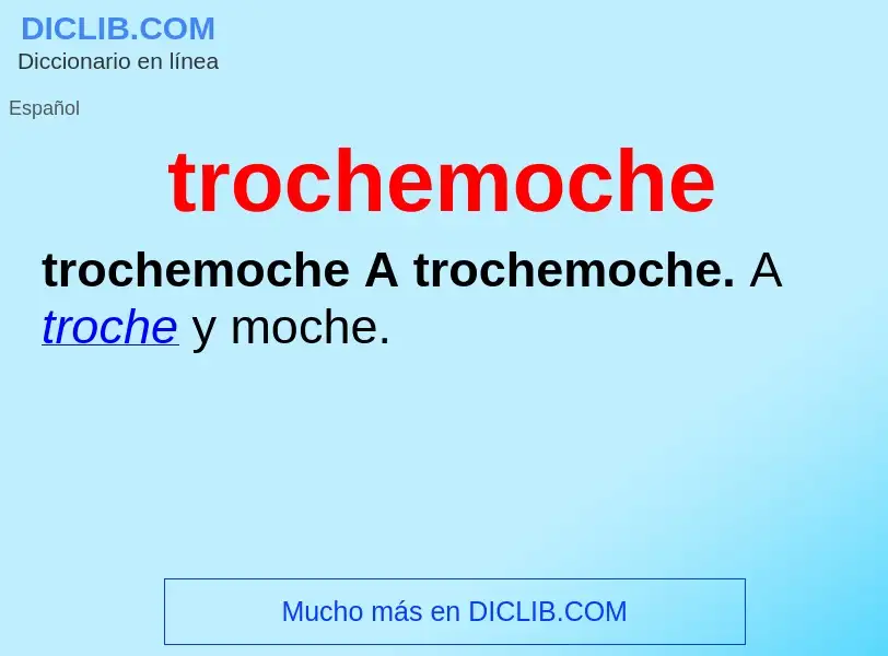 Was ist trochemoche - Definition