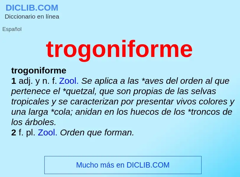 Was ist trogoniforme - Definition