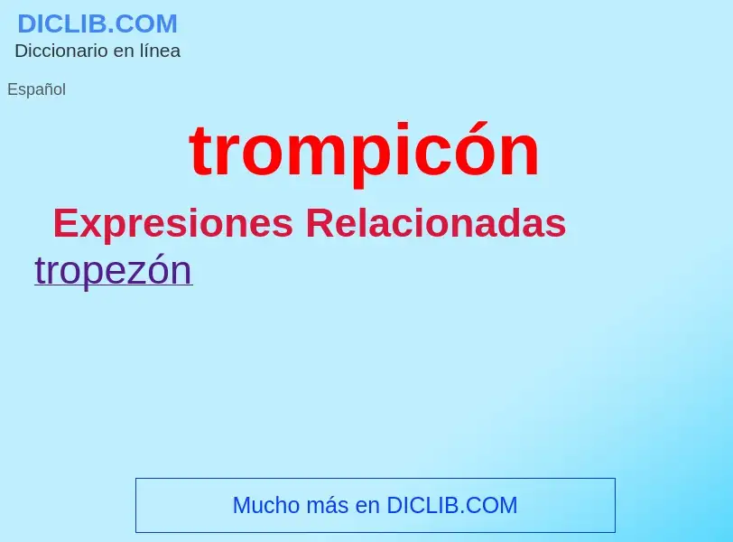 ¿Qué es trompicón? - significado y definición