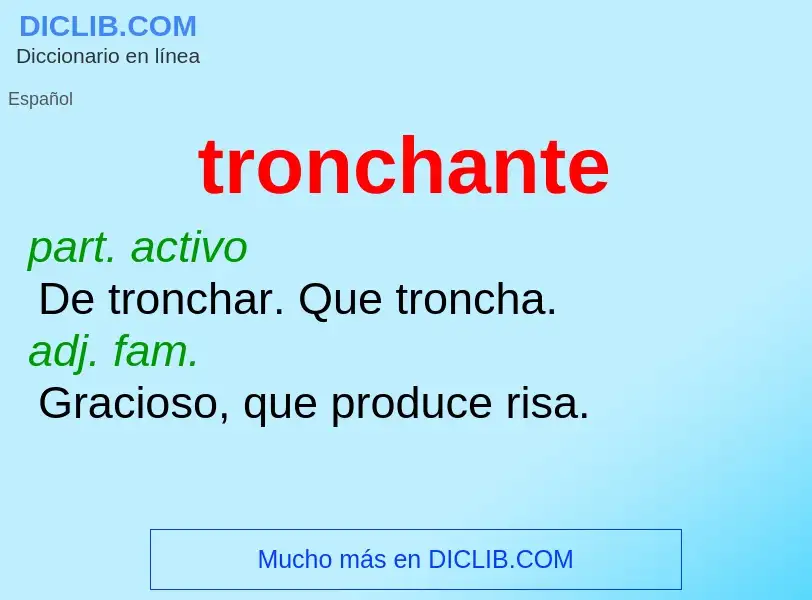 Was ist tronchante - Definition