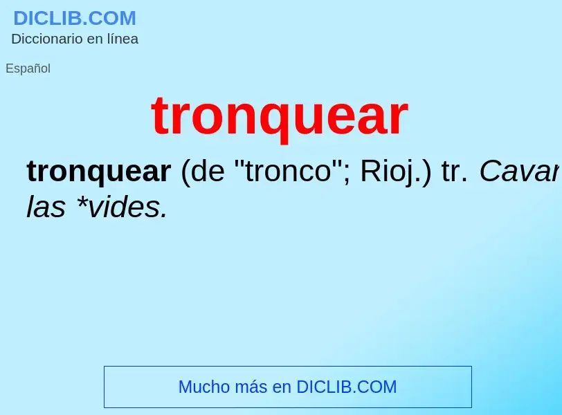 Was ist tronquear - Definition