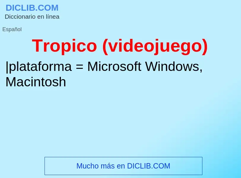 ¿Qué es Tropico (videojuego)? - significado y definición