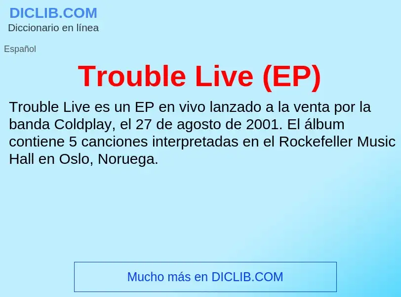 Che cos'è Trouble Live (EP) - definizione