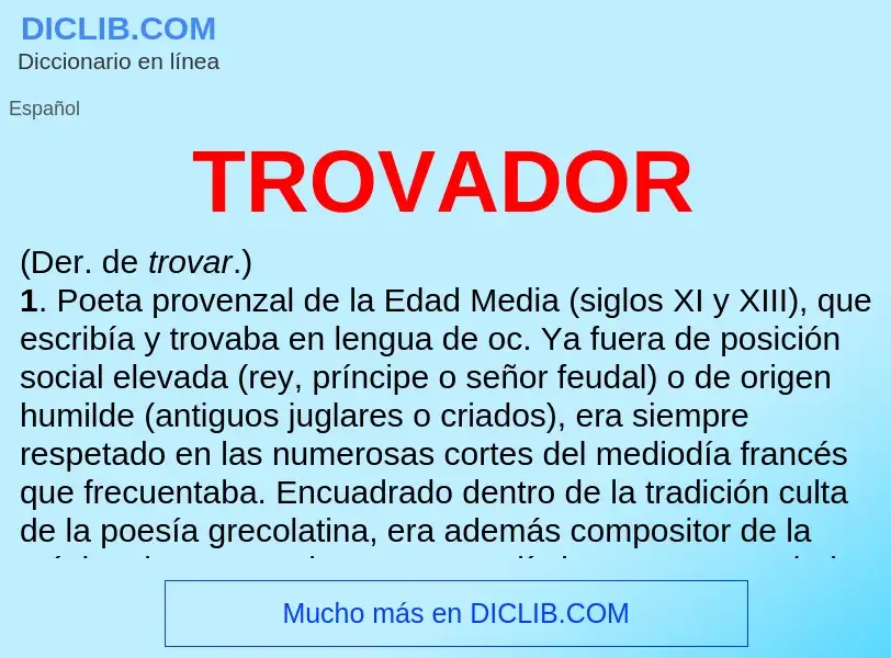 ¿Qué es TROVADOR? - significado y definición