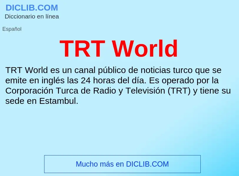 Что такое TRT World - определение