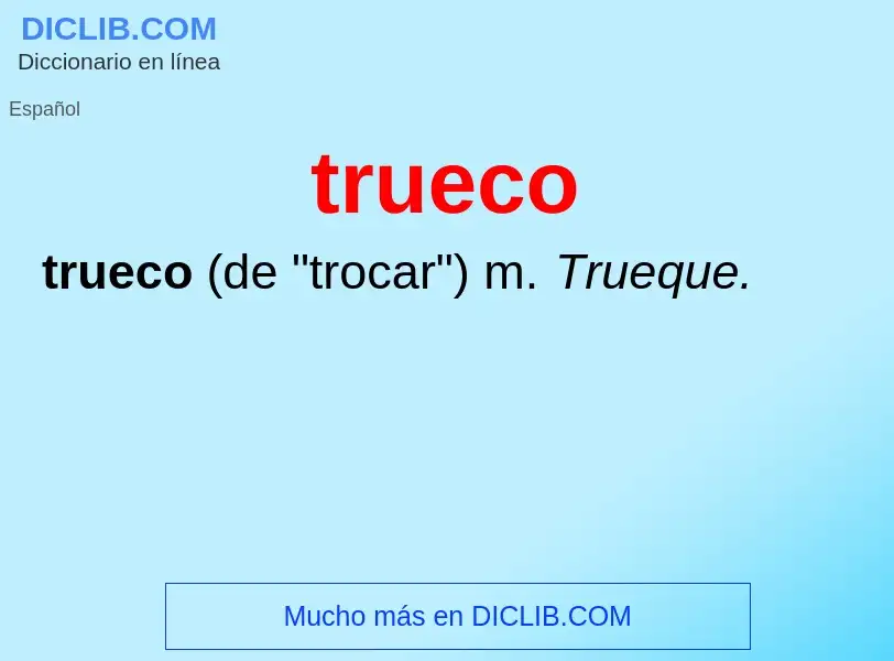 ¿Qué es trueco? - significado y definición