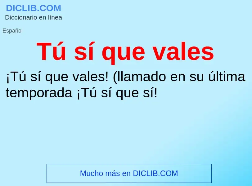 What is Tú sí que vales - meaning and definition