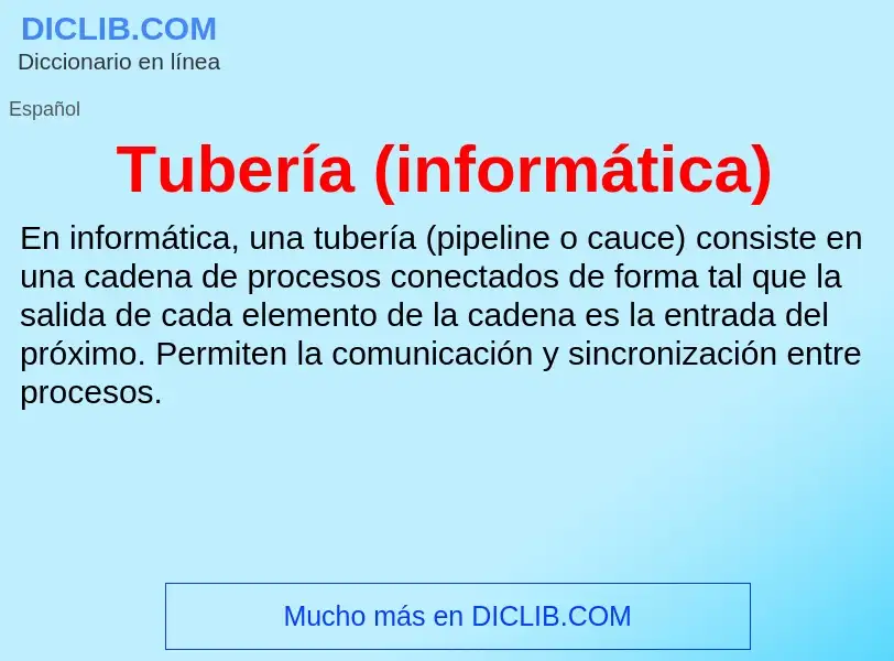 Che cos'è Tubería (informática) - definizione