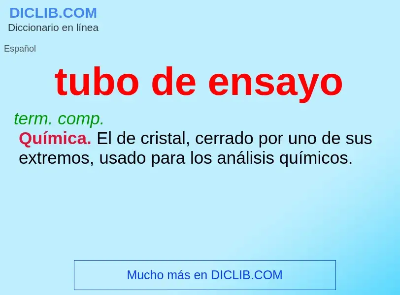 What is tubo de ensayo - meaning and definition