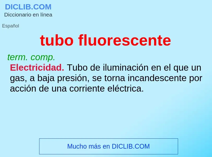 What is tubo fluorescente - meaning and definition