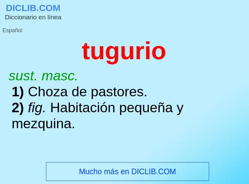 What is tugurio - meaning and definition