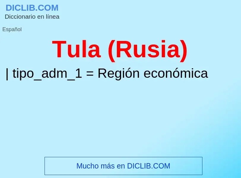 ¿Qué es Tula (Rusia)? - significado y definición