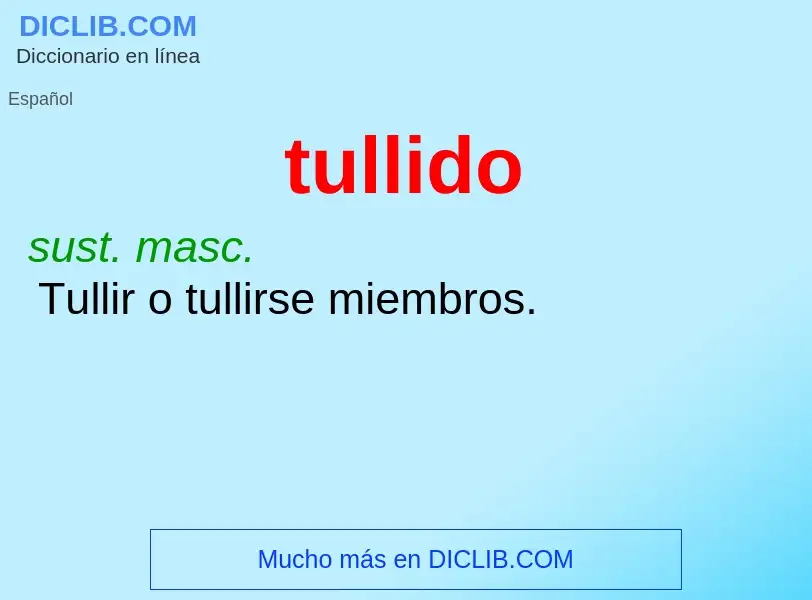 What is tullido - meaning and definition